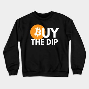 Buy the Dip - Bitcoin - Cryto Clothes Crewneck Sweatshirt